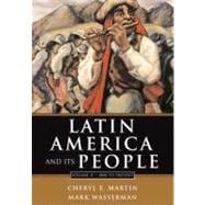 Latin America and Its People, Volume II: 1800 to Present (Chapters 8-15) 9780321061676