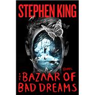 The Bazaar of Bad Dreams Stories 9781501111679