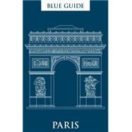 Blue Guide Paris 9781905131679