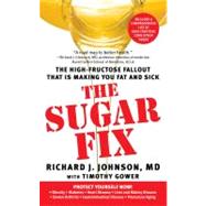 The Sugar Fix The High-Fructose Fallout That Is Making You Fat a 9781439101681