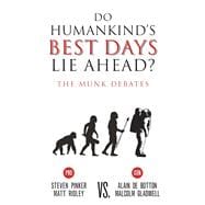 Do Humankind's Best Days Lie Ahead? The Munk Debates 9781487001681