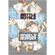 Battle Royale: Angel's Border 9781421571683