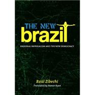 The New Brazil: Regional Imperialism and the New Democracy 9781849351683