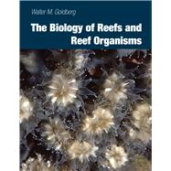 The Biology of Reefs and Reef Organisms 9780226301686