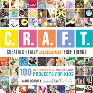 Creating Really Awesome Free Things 9781440591686