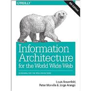 Information Architecture for the World Wide Web, 4th Edition 9781491911686