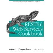 RESTful Web Services Cookbook : Solutions for Improving Scalability and Simplicity 9780596801687