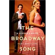 The Broadway Song A Singer's Guide 9780199351688
