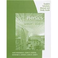 Study Guide with Student Solutions Manual, Volume 1 for Serway/Jewett’s Physics for Scientists and Engineers, 9th 9781285071688