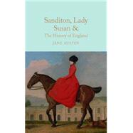 Sanditon, Lady Susan, & the History of England 9781909621688