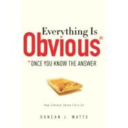 Everything Is Obvious : Once You Know the Answer 9780385531689