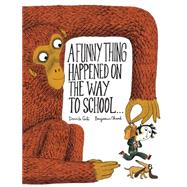 A Funny Thing Happened on the Way to School... 9781452131689