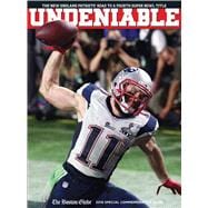 Undeniable: The New England Patriots' Road to a Fourth Super Bowl Title 9781629371689
