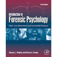 Introduction to Forensic Psychology: Court, Law Enforcement, and Correctional Practices 9780123821690