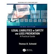 Legal Liabilities in Safety and Loss Prevention: A Practical Guide, Third Edition 9781138501690