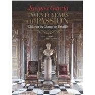 Jacques Garcia: Twenty Years of Passion: Chateau Du Champ De Bataille 9782080201690