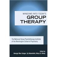 Windows into Today's Group Therapy: The National Group Psychotherapy Institute of the Washington School of Psychiatry 9781138881693