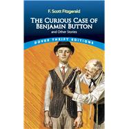 The Curious Case of Benjamin Button and Other Stories 9780486841694