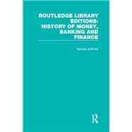 Routledge Library Editions: History of Money, Banking and Finance