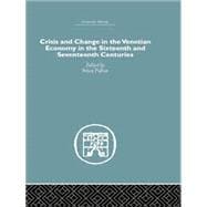 Crisis and Change in the Venetian Economy in the Sixteenth and Seventeenth Centuries 9781138861695