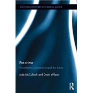 Pre-crime: Pre-emption, precaution and the future 9781138781696