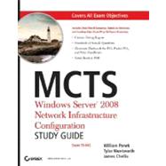 MCTS: Windows Server 2008 Network Infrastructure Configuration Study Guide Exam 70-642 9780470261699