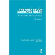 The Gulf Stock Exchange Crash: The Rise and Fall of the Souq Al-Manakh 9781138181700