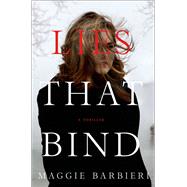 Lies That Bind A Thriller 9781250011701