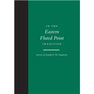 In the Eastern Fluted Point Tradition 9781607811701