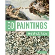 50 Paintings You Should Know 9783791381701
