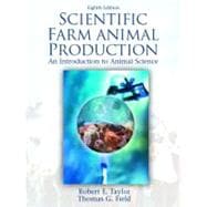 Scientific Farm Animal Production : An Introduction to Animal Science 9780130481702