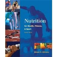 Nutrition for Health, Fitness and Sport 9780072441703