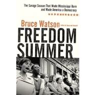 Freedom Summer : The Savage Season That Made Mississippi Burn and Made America a Democracy 9780670021703