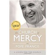 The Church of Mercy: A Vision for the Church 9780829441703