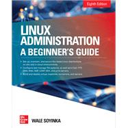 Linux Administration: A Beginner's Guide, Eighth Edition 9781260441703