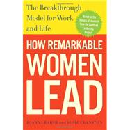 How Remarkable Women Lead 9780307461704