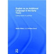 English as an Additional Language in the Early Years: Linking theory to practice 9780415821704