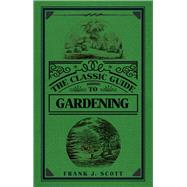 The Classic Guide to Gardening 9781445651705