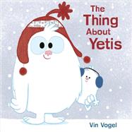 The Thing About Yetis 9780803741706
