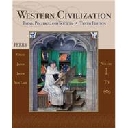 Western Civilization Ideas, Politics, and Society, Volume I: To 1789 9781111831707