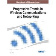 Handbook of Research on Progressive Trends in Wireless Communications and Networking 9781466651708