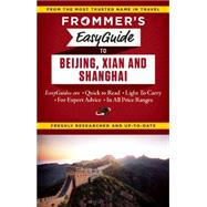 Frommer's EasyGuide to Beijing, Xian and Shanghai 9781628871708