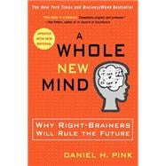 A Whole New Mind Why Right-Brainers Will Rule the Future 9781594481710