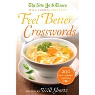 The New York Times Will Shortz Presents Feel Better Crosswords 200 Easy to Hard Puzzles 9781250081711
