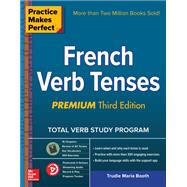 Practice Makes Perfect: French Verb Tenses, Premium Third Edition 9781260121711