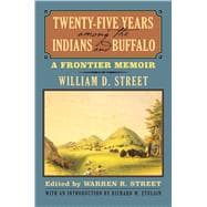 Twenty-five Years Among the Indians and Buffalo 9780700621712
