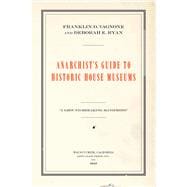 Anarchist's Guide to Historic House Museums 9781629581712