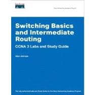 Switching Basics and Intermediate Routing CCNA 3 Labs and Study Guide (Cisco Networking Academy Program) 9781587131714