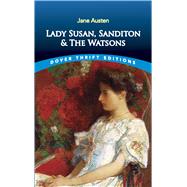 Lady Susan, Sanditon and the Watsons 9780486841717
