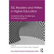 ESL Readers and Writers in Higher Education: Understanding Challenges, Providing Support 9781138791718